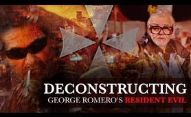 Deconstructing George A. Romero's Resident Evil