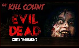 Evil Dead (2013 "Remake") KILL COUNT